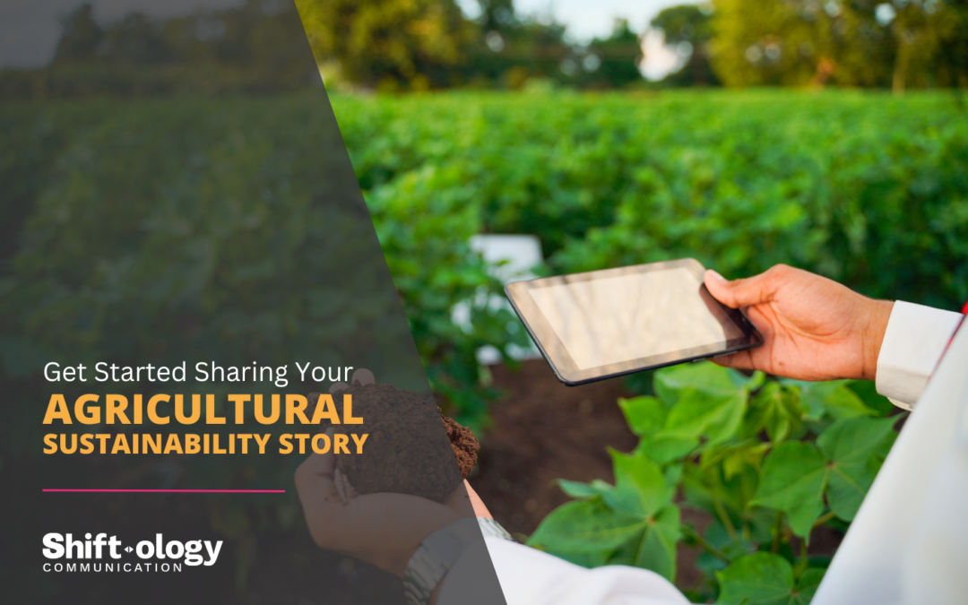 Get Started Sharing Your Agricultural Sustainability Story